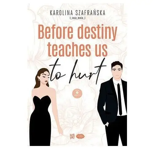 Before destiny teaches us to hurt. Tom 1. Część 2