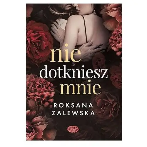 Nie dotkniesz mnie Editio red