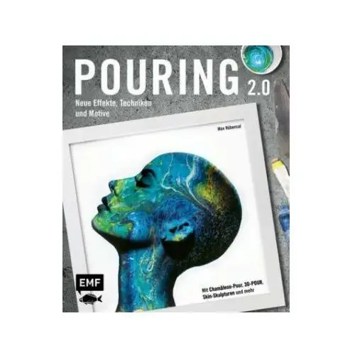 Edition michael fischer Pouring effekte - neue techniken und motive für acrylic pouring