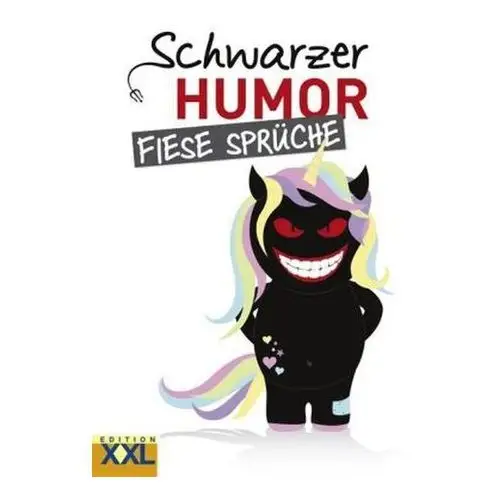 Edition xxl gmbh Schwarzer humor - fiese sprüche