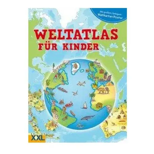 Edition xxl gmbh Weltatlas für kids