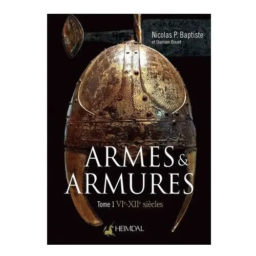 Editions heimdal Armes et armures tome 1