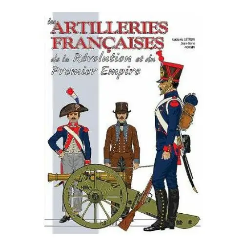 Les artilleries du premier empire Editions heimdal