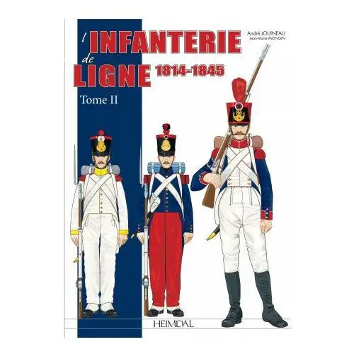 Editions heimdal L'infanterie de ligne tome 2