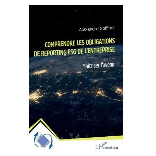 Editions l'harmattan Comprendre les obligations de reporting esg de l'entreprise