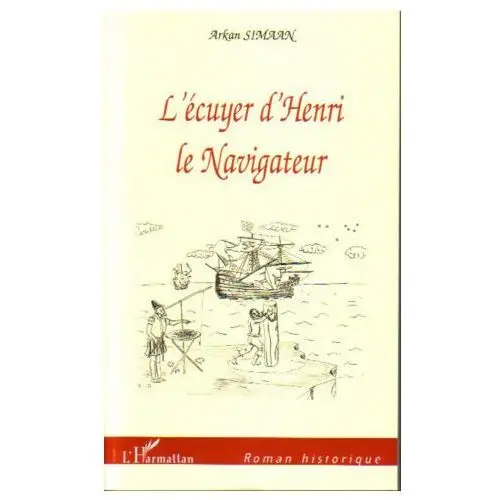 L'écuyer d'Henri le Navigateur