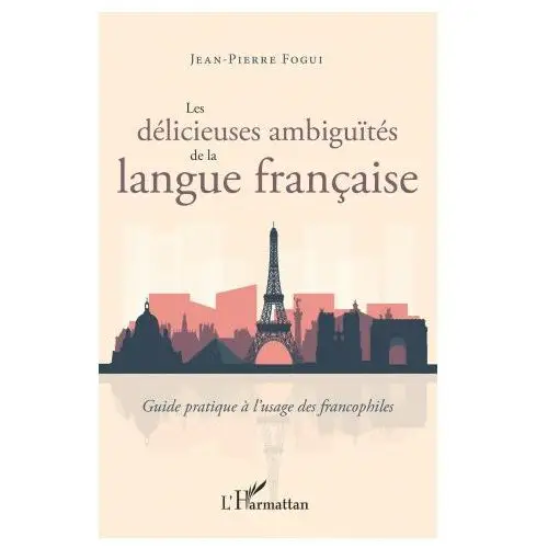 Les délicieuses ambiguïtés de la langue française