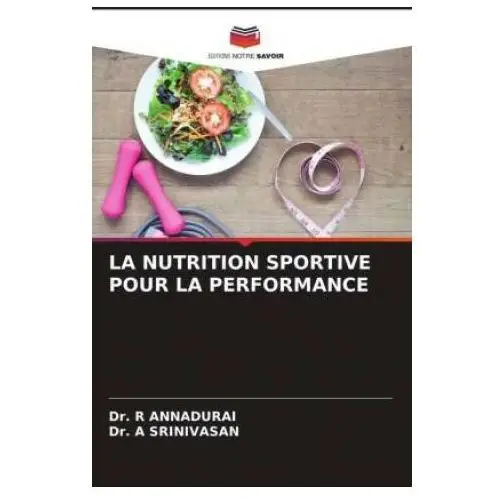 Editions notre savoir La nutrition sportive pour la performance