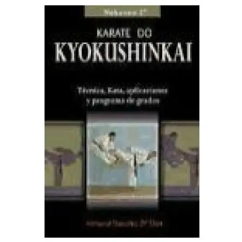 Kárate do kyokushinkai: técnica superior, kata, kumite y defensa personal