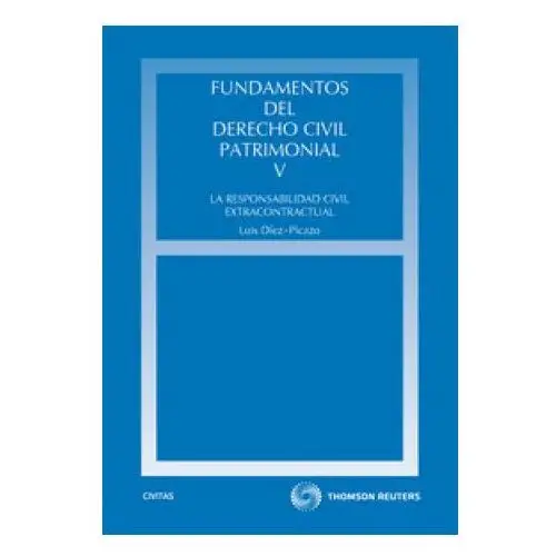 Editorial civitas Fundamentos del derecho civil patrimonial v: la responsabilidad civil extracontractual