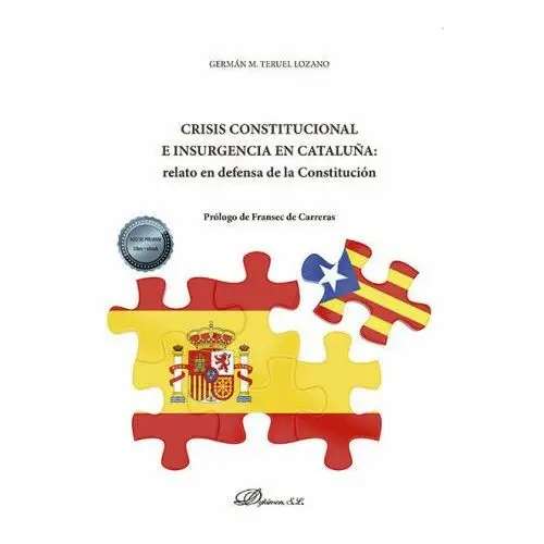 Editorial dykinson, s.l. Crisis constitucional e insurgencia en cataluña: relato en defensa de la constitución