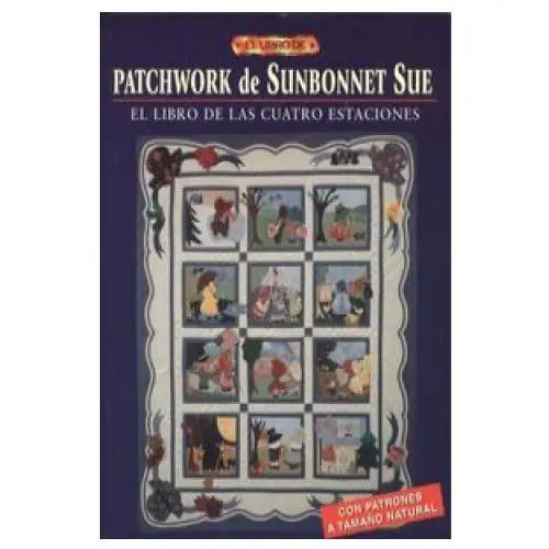 Patchwork de Sunbonnet Sue: el libro de las cuatro estaciones