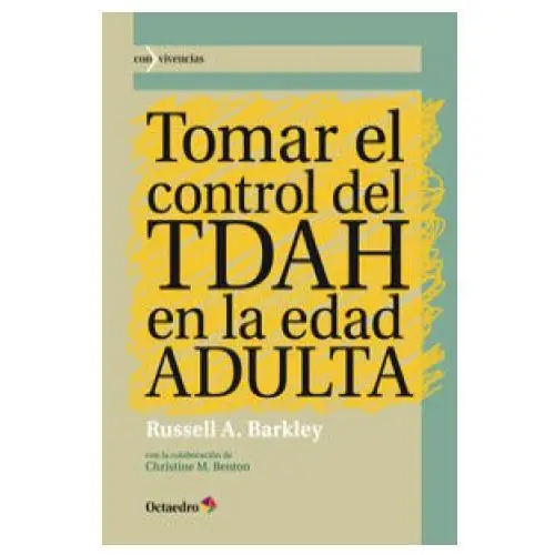 Editorial octaedro, s.l. Tomar el control del tdah en la edad adulta