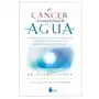 El cancer y la nueva biologia del agua Editorial sirio Sklep on-line