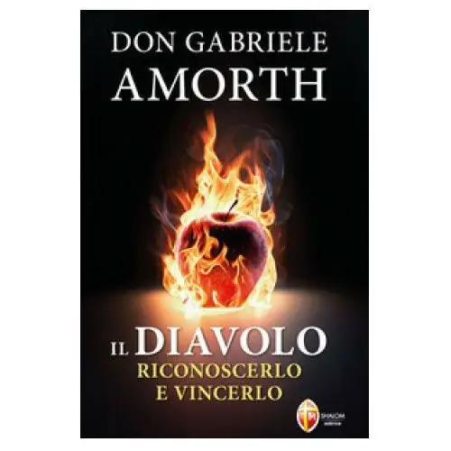 Diavolo. riconoscerlo e vincerlo Editrice shalom