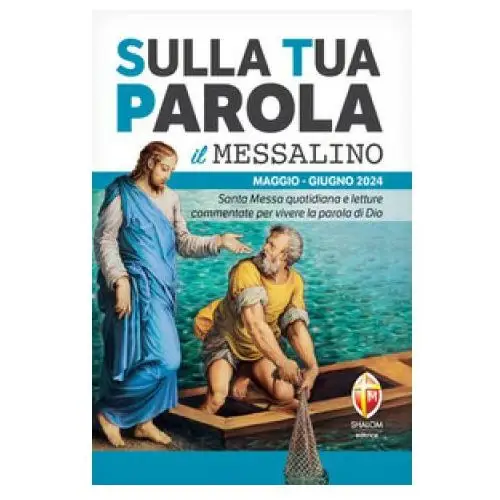 Editrice shalom Sulla tua parola. il messalino. santa messa quotidiana e letture commentate per vivere la parola di dio