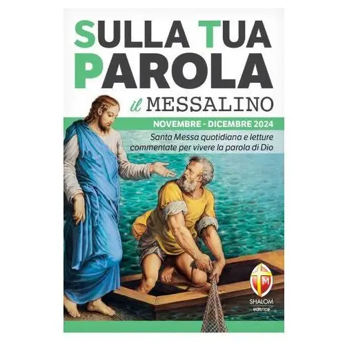 Sulla tua parola. Messalino. Letture della messa commentate per vivere la parola di Dio. Novembre-dicembre 2024