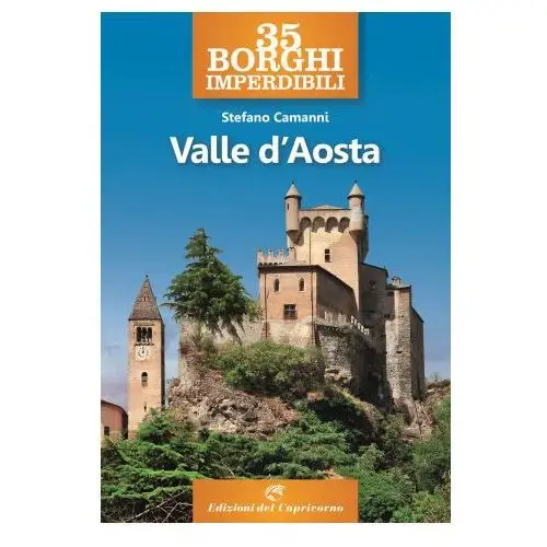 35 borghi imperdibili della valle d'aosta Edizioni del capricorno