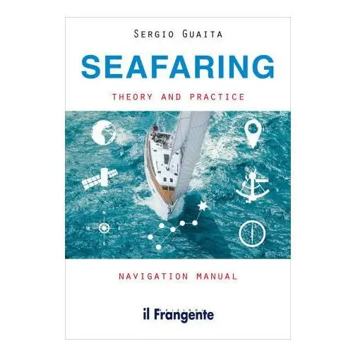 Seafaring. theory and practice navigation manual Edizioni il frangente