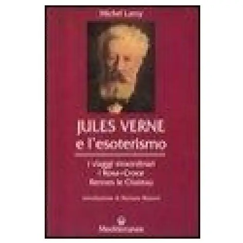 Jules verne e l'esoterismo. i viaggi straordinari, i rosacroce, rennes-le-chateau Edizioni mediterranee