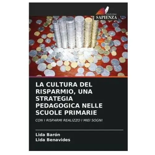 La cultura del risparmio, una strategia pedagogica nelle scuole primarie Edizioni sapienza