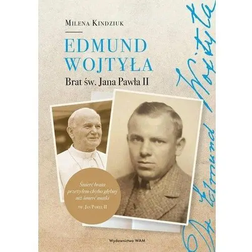 Edmund Wojtyła. Brat św. Jana Pawła II