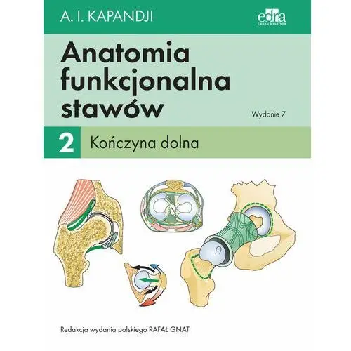 Anatomia funkcjonalna stawów tom 2 kończyna dolna - i.a. kapandji Edra urban & partner