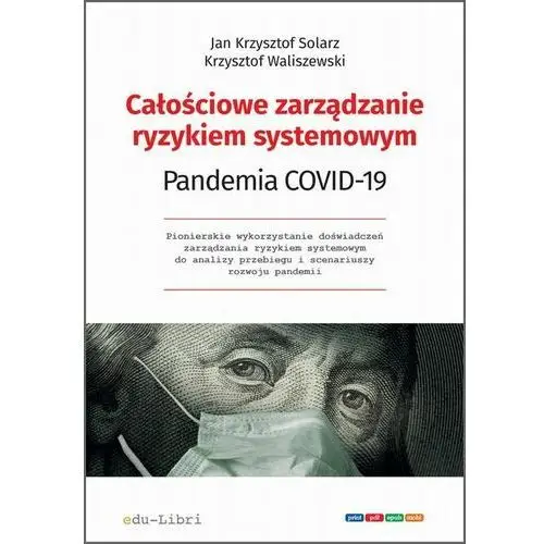 Całościowe zarządzanie ryzykiem systemowym. pandemia covid-19 Edu-libri