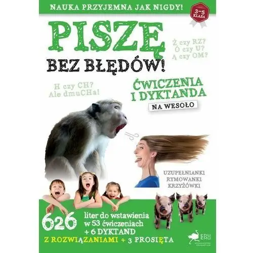 Piszę bez błędów. ćwiczenia i dyktanda na wesoło Eduemu