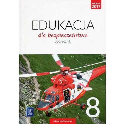 Edukacja dla bezpieczeństwa 8 Podręcznik Szkoła po- bezpłatny odbiór zamówień w Krakowie (płatność gotówką lub kartą)