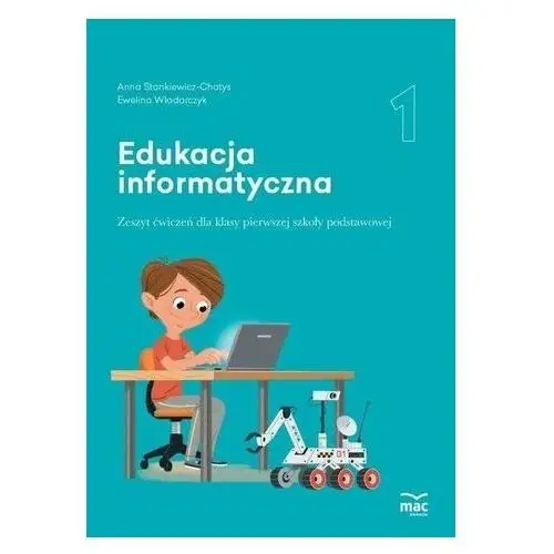 Edukacja informatyczna SP 1 Zeszyt ćwiczeń MAC Stankiewicz-Chatys Anna, Sęk Ewelina