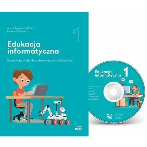 Edukacja informatyczna. Zeszyt ćwiczeń i płyta CD. Klasa 1