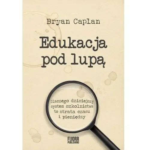 Edukacja pod lupą - bryan caplan