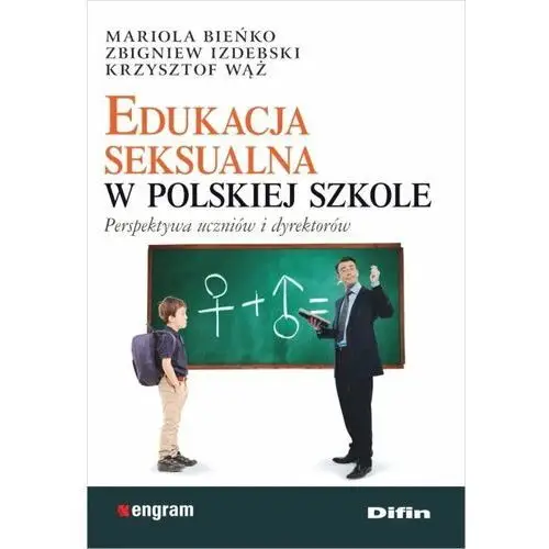 Edukacja seksualna w polskiej szkole. Perspektywa uczniów i dyrektorów