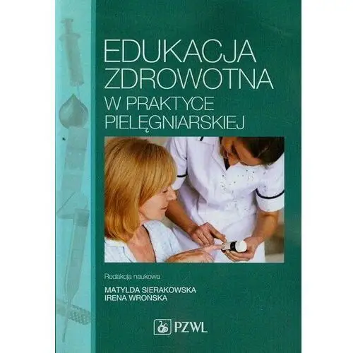 Edukacja zdrowotna w praktyce pielęgniarskiej