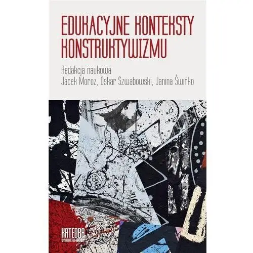 Edukacyjne konteksty konstruktywizmu - Praca zbiorowa