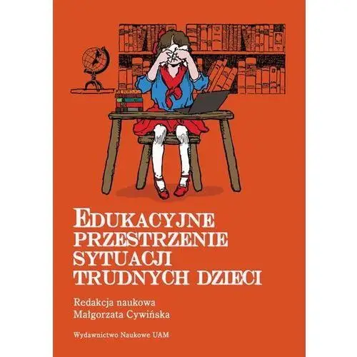 Edukacyjne przestrzenie sytuacji trudnych dzieci