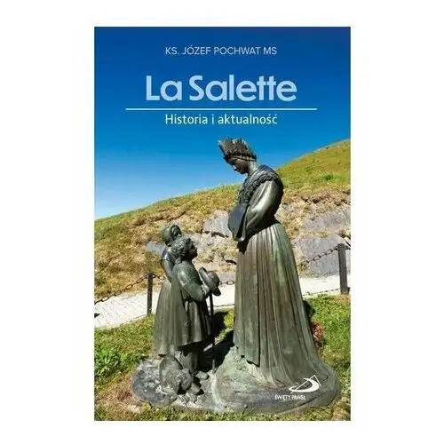 La salette. historia i aktualność Edycja świętego pawła