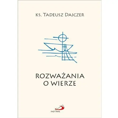 Rozważania o wierze - ks. tadeusz dajczer - książka Edycja świętego pawła