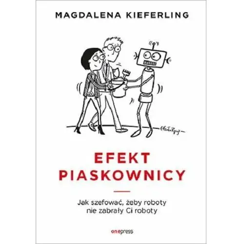 Efekt piaskownicy. Jak szefować żeby roboty nie zabrały ci roboty