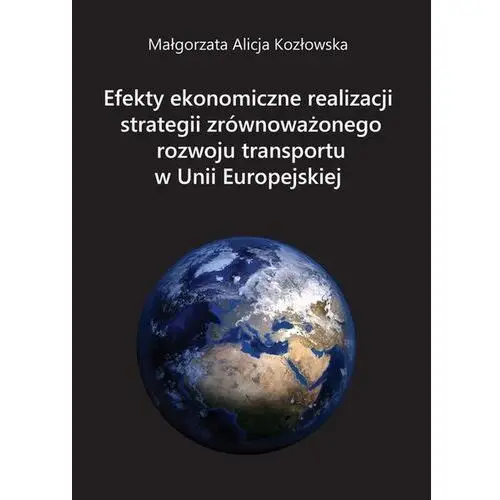 Efekty ekonomiczne realizacji strategii zrównoważonego rozwoju transportu w unii europejskiej