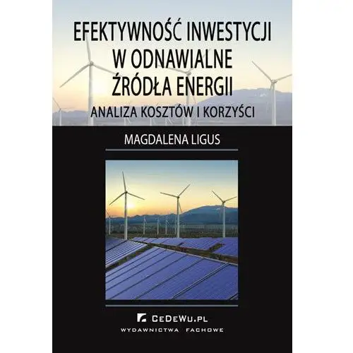 Efektywność Inwestycji w Odnawialne Źródła Energii - Analiza Kosztów i Korzyści