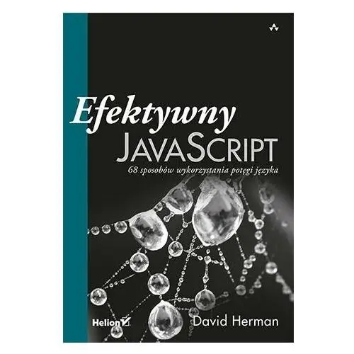 Efektywny JavaScript. 68 sposobów wykorzystania potęgi języka