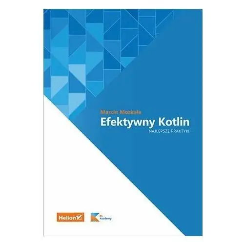 Efektywny Kotlin. Najlepsze praktyki