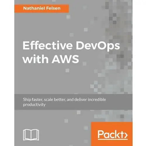 Effective DevOps with AWS