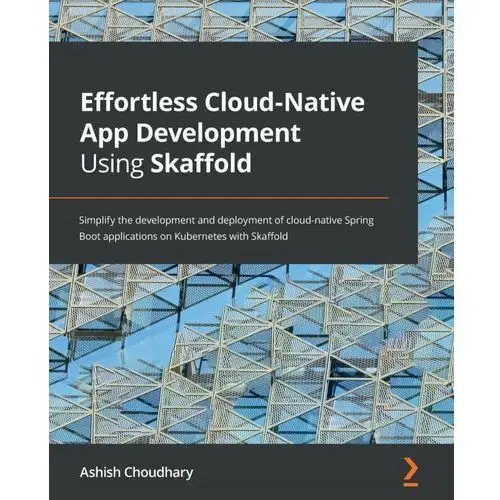 Effortless Cloud-Native App Development Using Skaffold