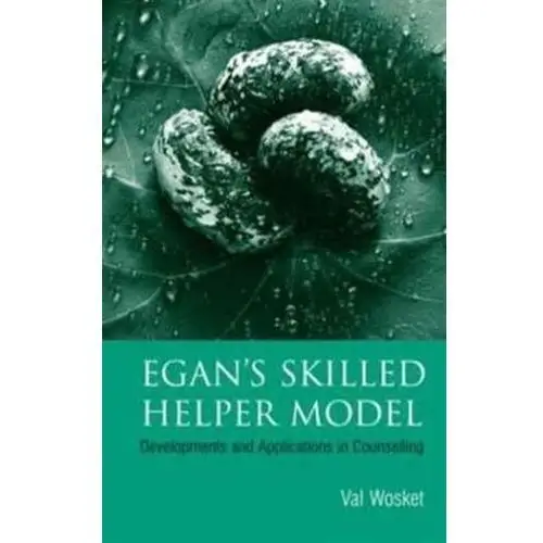 Egan's Skilled Helper Model Wosket, Val (In private practice, York, UK)