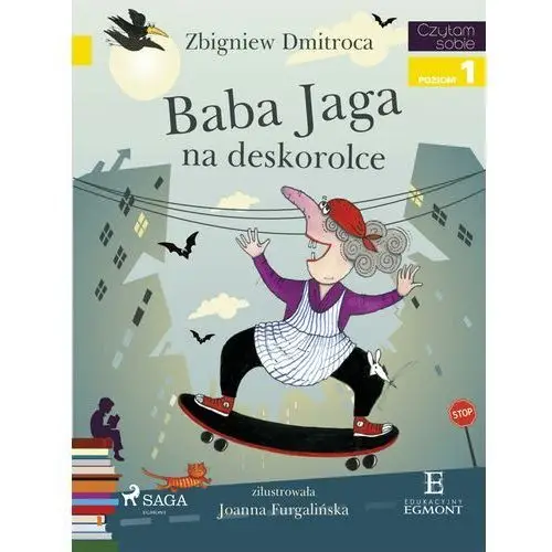 Baba jaga na deskorolce. czytam sobie. poziom 1 Egmont