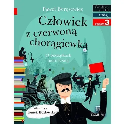 Człowiek z czerwoną chorągiewką. o początkach motoryzacji. czytam sobie. poziom 3