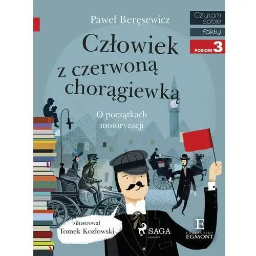 Egmont Człowiek z czerwoną chorągiewką. o początkach motoryzacji. czytam sobie. poziom 3